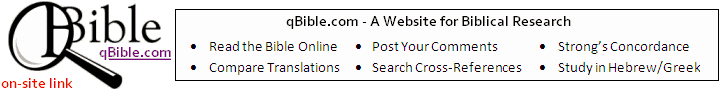 Read the Bible Online, Compare Translations, Post Your Comments, Search Cross-References, Strong's Concordance & Study in Hebrew-Greek